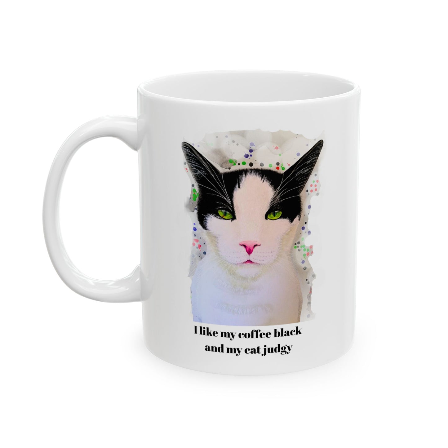 I Like My Coffee Black and My Cat Judgy | Ceramic Mug (11oz, 15oz)